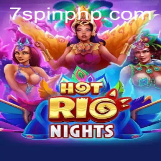 Exploring HotRioNights: A Comprehensive Guide to 7Spin.COM's Latest Game